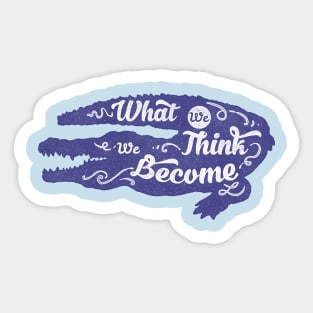 What We Think, We Become Sticker